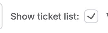 The Show ticket list checkbox, checked