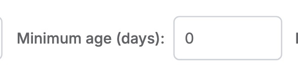 The Minimum age (days) number input, showing its default value of 0